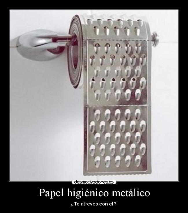Papel higiénico metálico - ¿ Te atreves con el ?