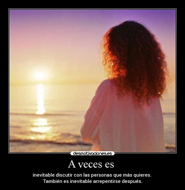 A veces es -