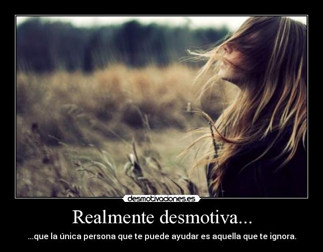 Realmente desmotiva... - 