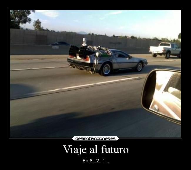 Viaje al futuro - En 3...2...1...