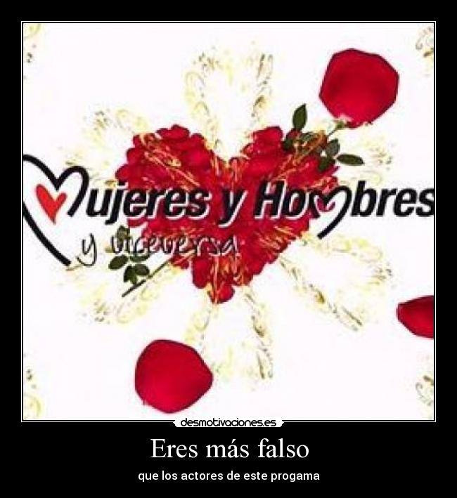 Eres más falso - 