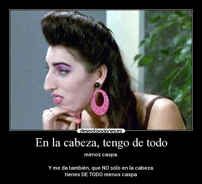 En la cabeza, tengo de todo - 