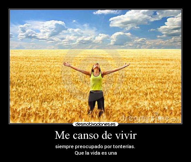 Me canso de vivir - 