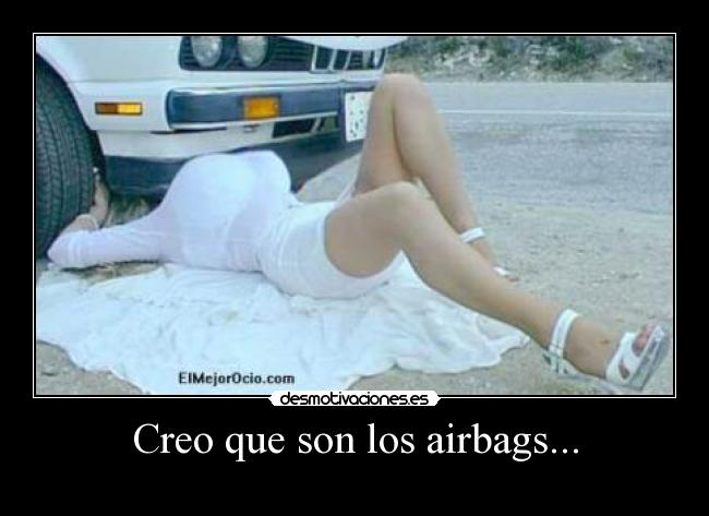 Creo que son los airbags... -