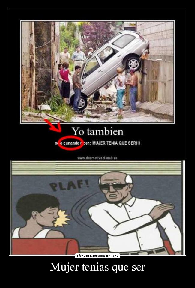 Mujer tenias que ser -