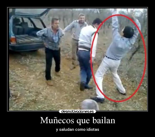 Muñecos que bailan - y saludan como idiotas