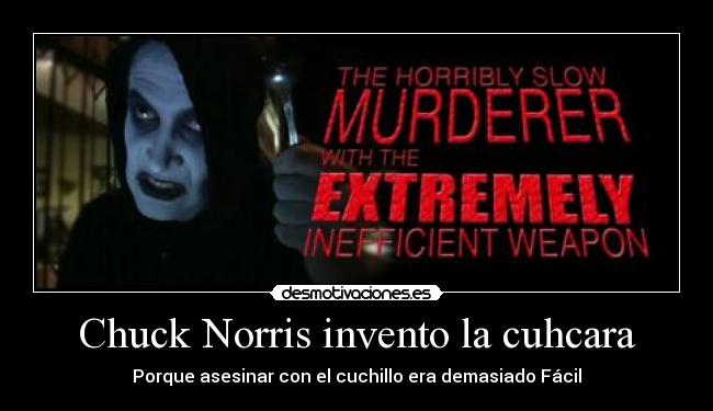 Chuck Norris invento la cuhcara -