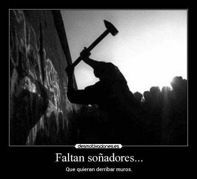 Faltan soñadores... - 