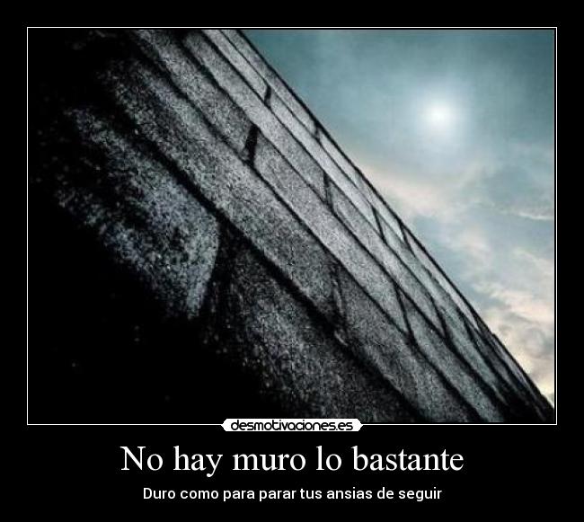 No hay muro lo bastante - 