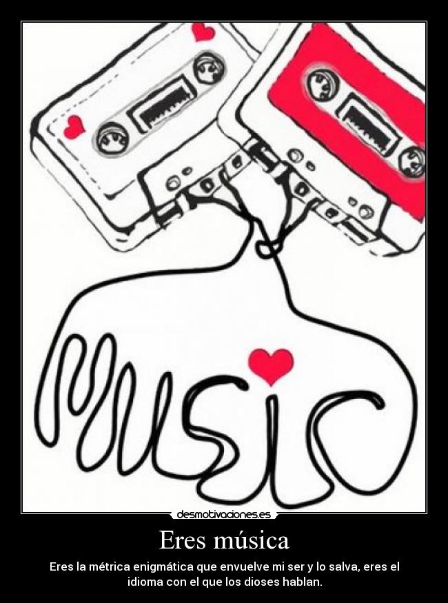 Eres música -