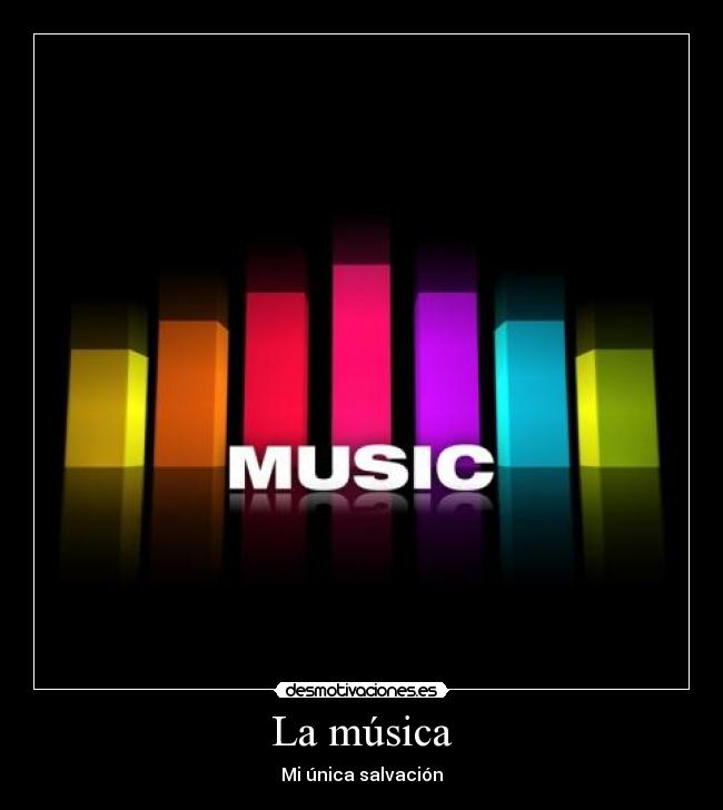 La música - Mi única salvación