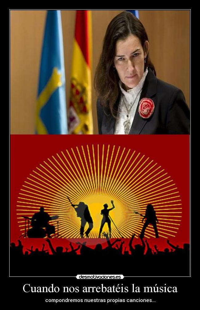 Cuando nos arrebatéis la música - compondremos nuestras propias canciones...