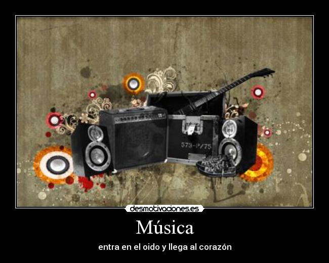 Música - entra en el oido y llega al corazón