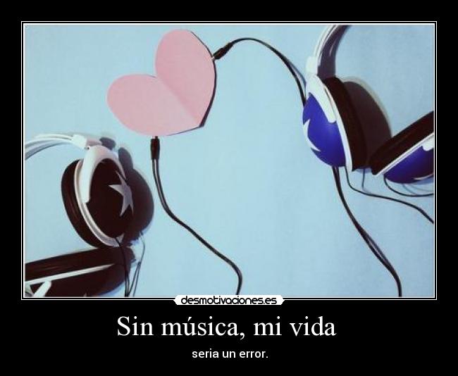 carteles musica vida musica error desmotivaciones