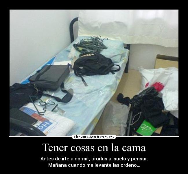 Tener cosas en la cama -