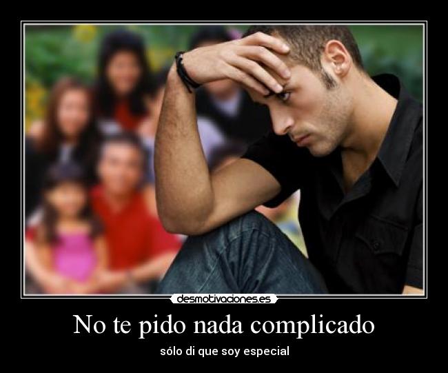 No te pido nada complicado - 