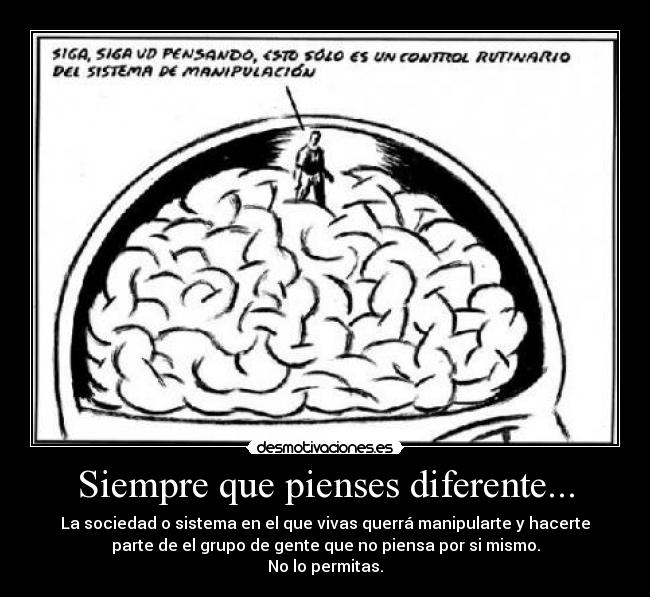 carteles pensamiento manipulacion sistema desmotivaciones