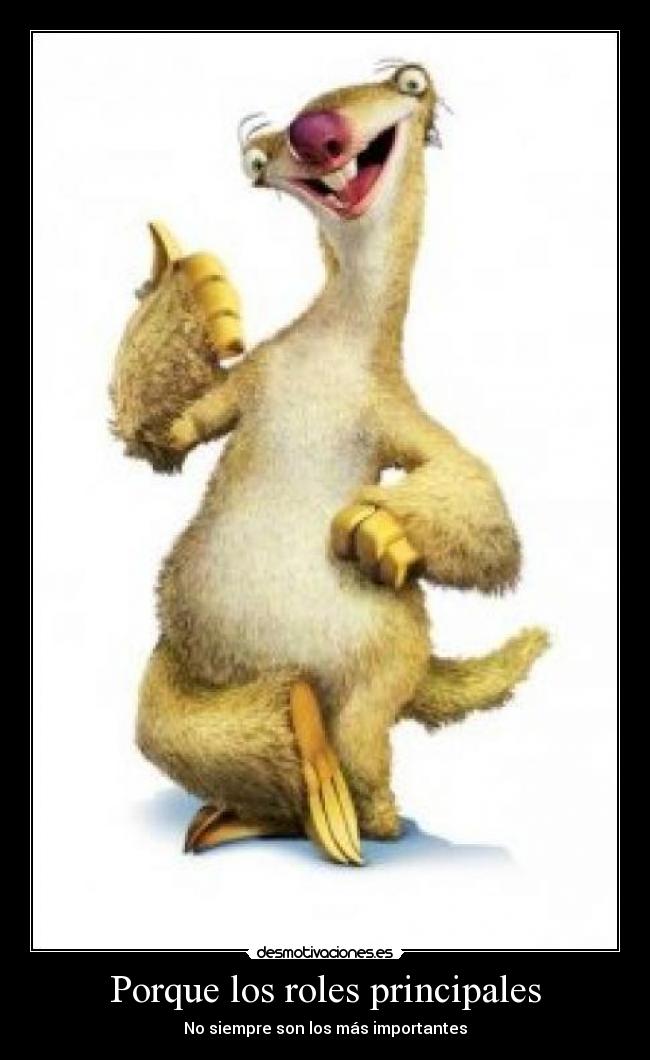 Porque los roles principales - No siempre son los más importantes