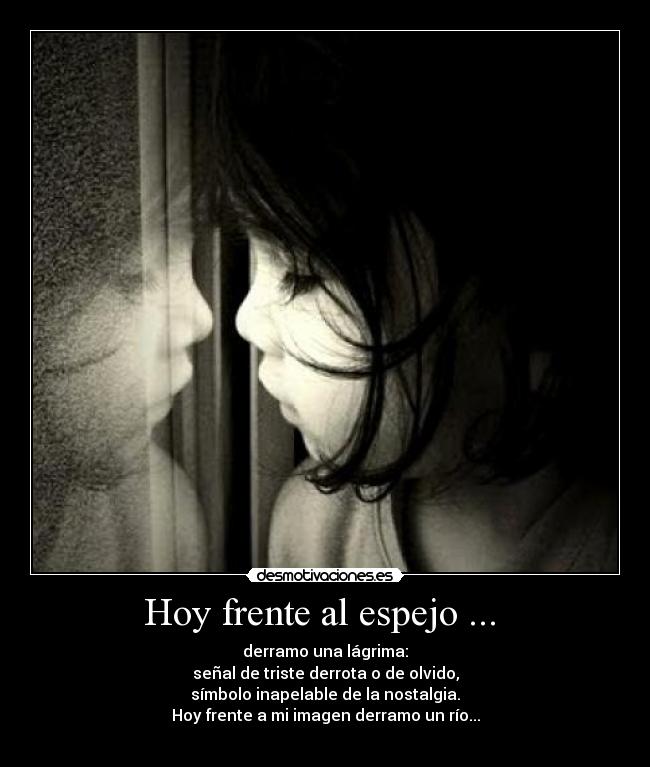 Hoy frente al espejo ...  - 