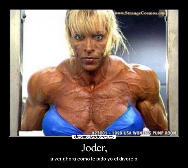 Joder, - a ver ahora como le pido yo el divorcio.