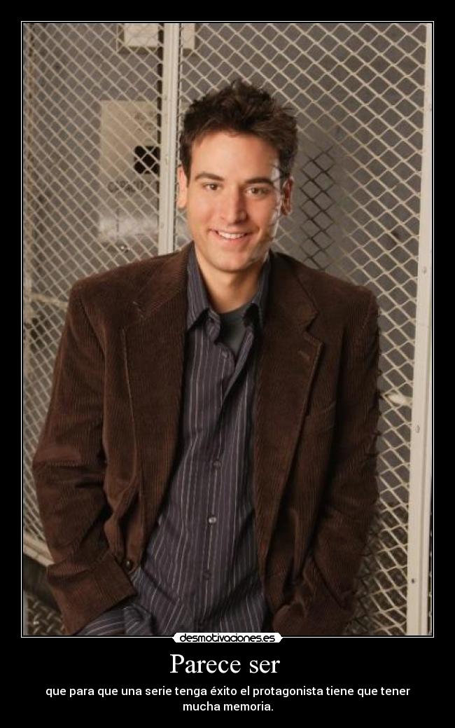 Parece ser - que para que una serie tenga éxito el protagonista tiene que tener mucha memoria.
