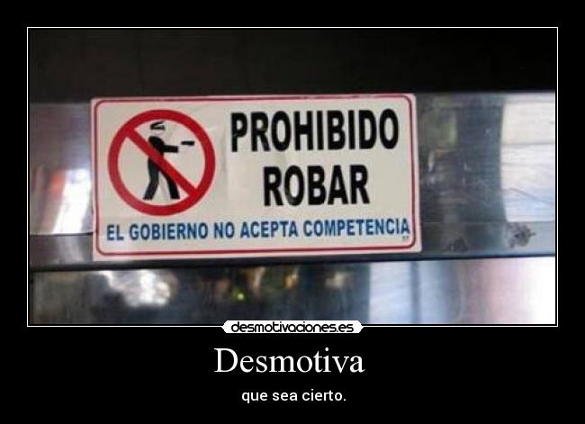 Desmotiva  - que sea cierto.
