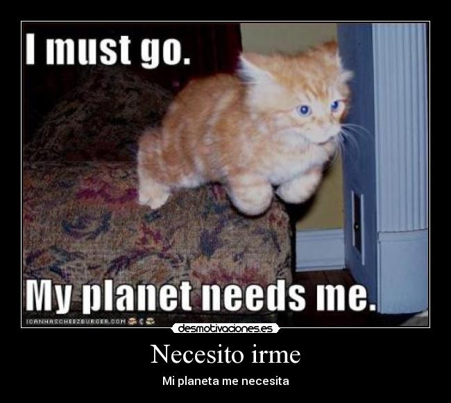 Necesito irme - Mi planeta me necesita