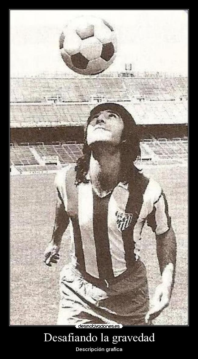 Desafiando la gravedad - 