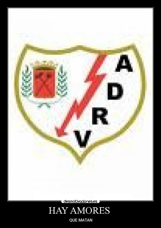 HAY AMORES - QUE MATAN
