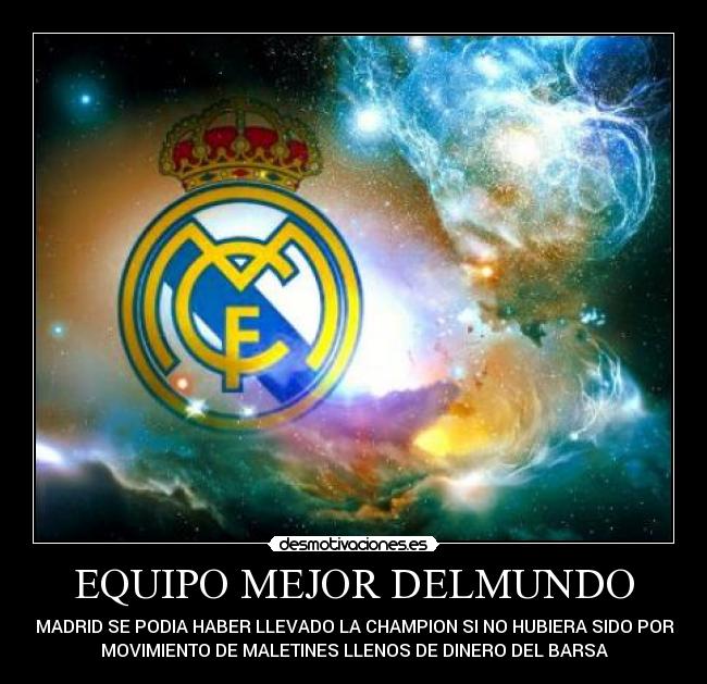 EQUIPO MEJOR DELMUNDO - EL MADRID SE PODIA HABER LLEVADO LA CHAMPION SI NO HUBIERA SIDO POR EL
MOVIMIENTO DE MALETINES LLENOS DE DINERO DEL BARSA