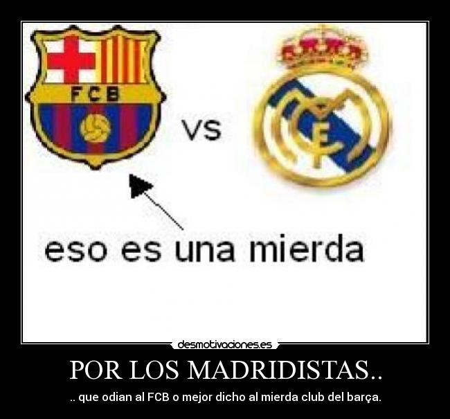 POR LOS MADRIDISTAS.. - 