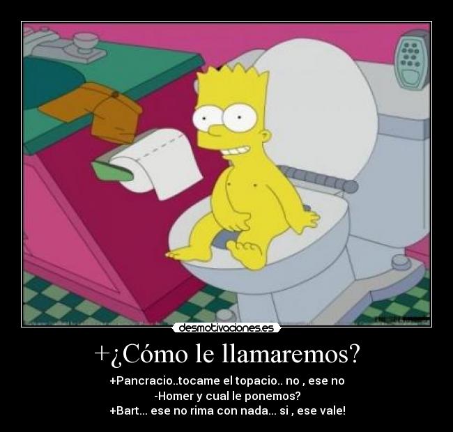 +¿Cómo le llamaremos? -