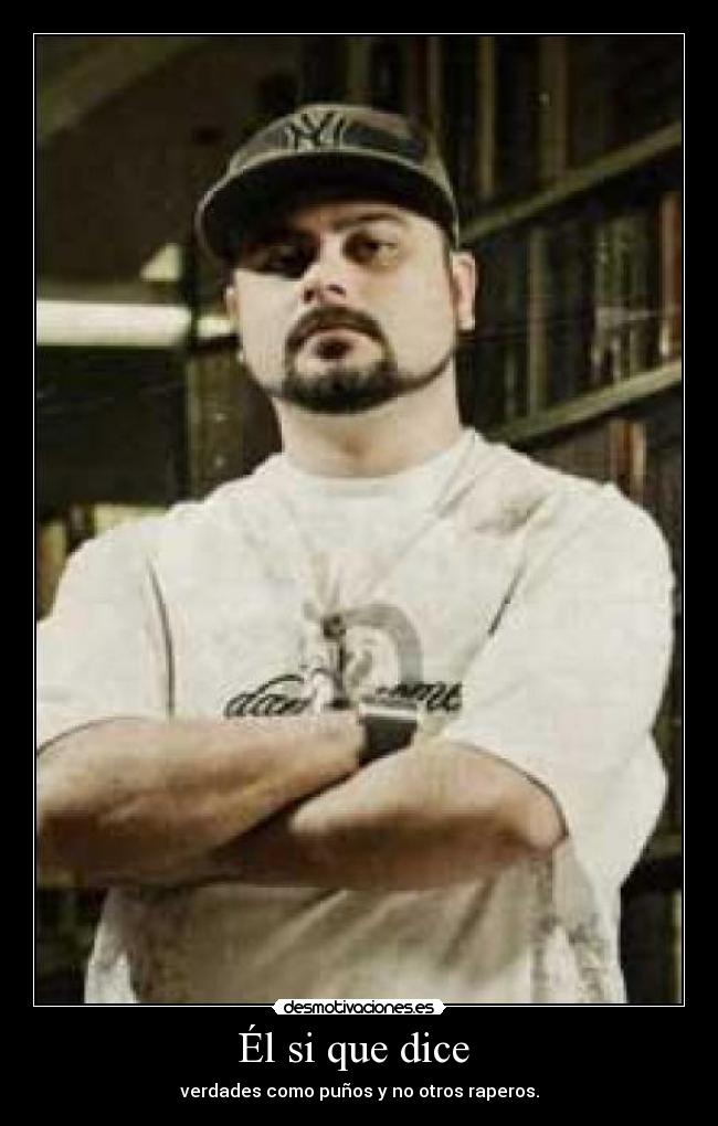 Él si que dice -