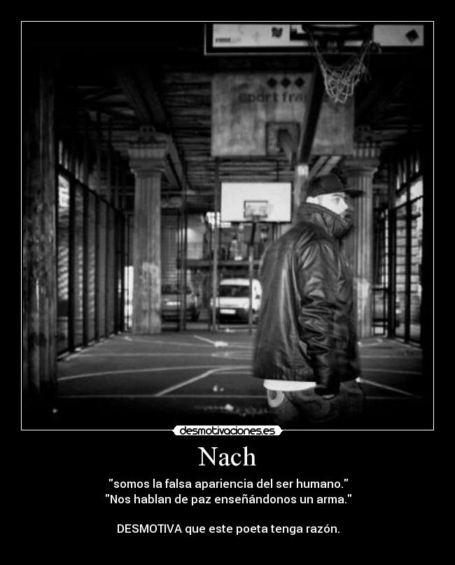 carteles nach guerra armas paz poeta rap hip hop desmotiva ser humano falsa apariencia razon ignacio desmotivaciones