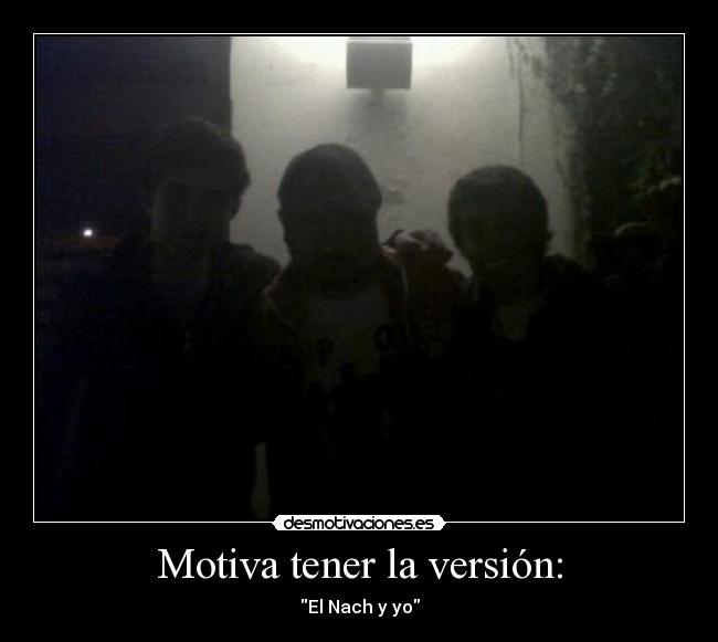 Motiva tener la versión: -