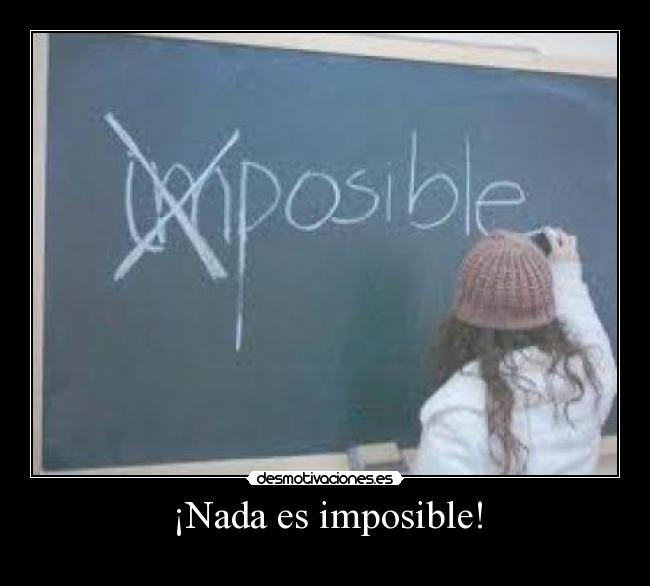 ¡Nada es imposible! - 