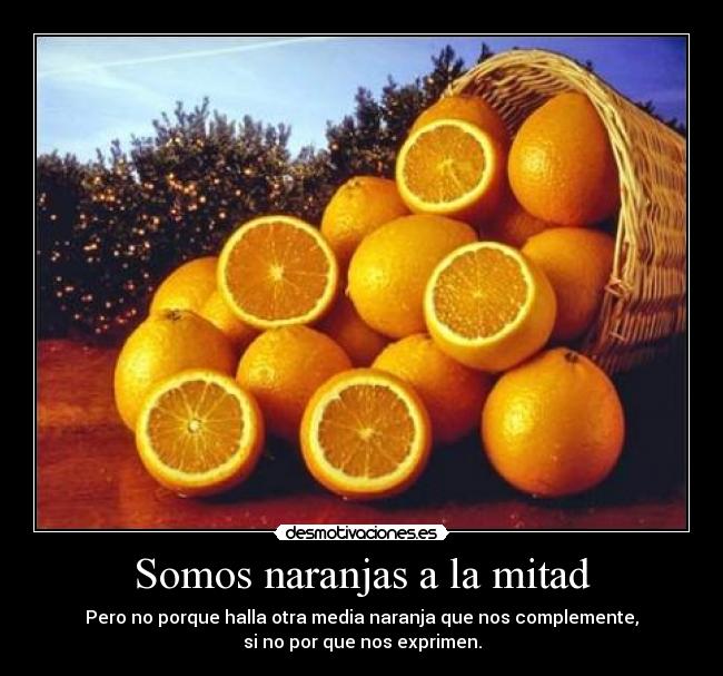 Somos naranjas a la mitad - 