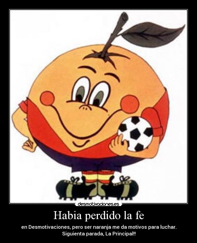 Habia perdido la fe -