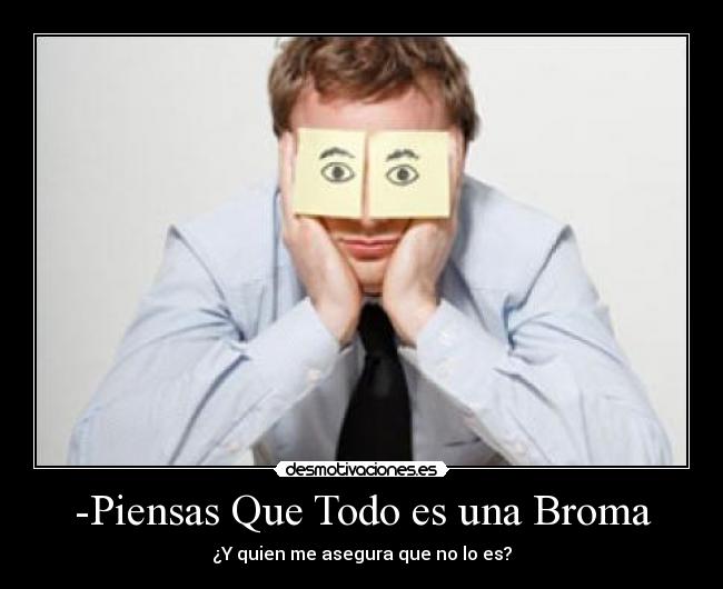 -Piensas Que Todo es una Broma -