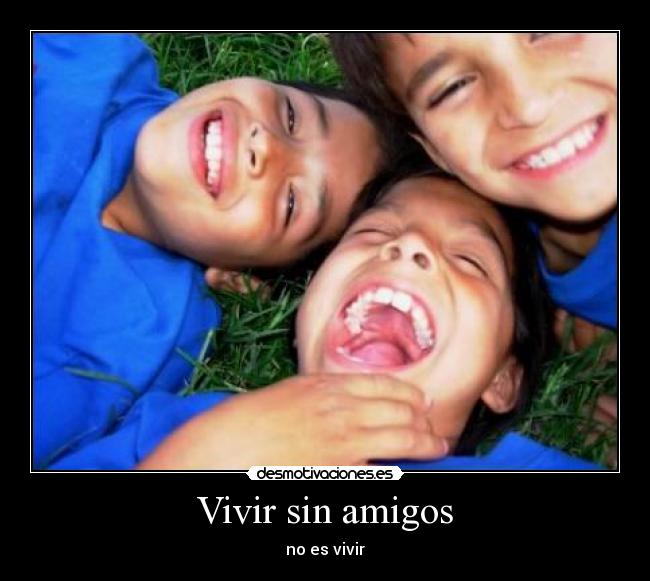 Vivir sin amigos - 