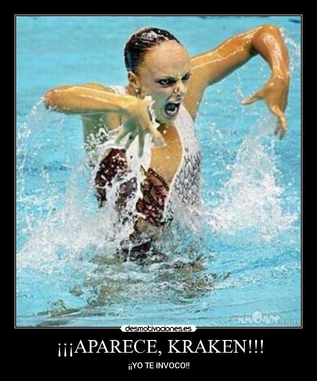 ¡¡¡APARECE, KRAKEN!!! - ¡¡YO TE INVOCO!!