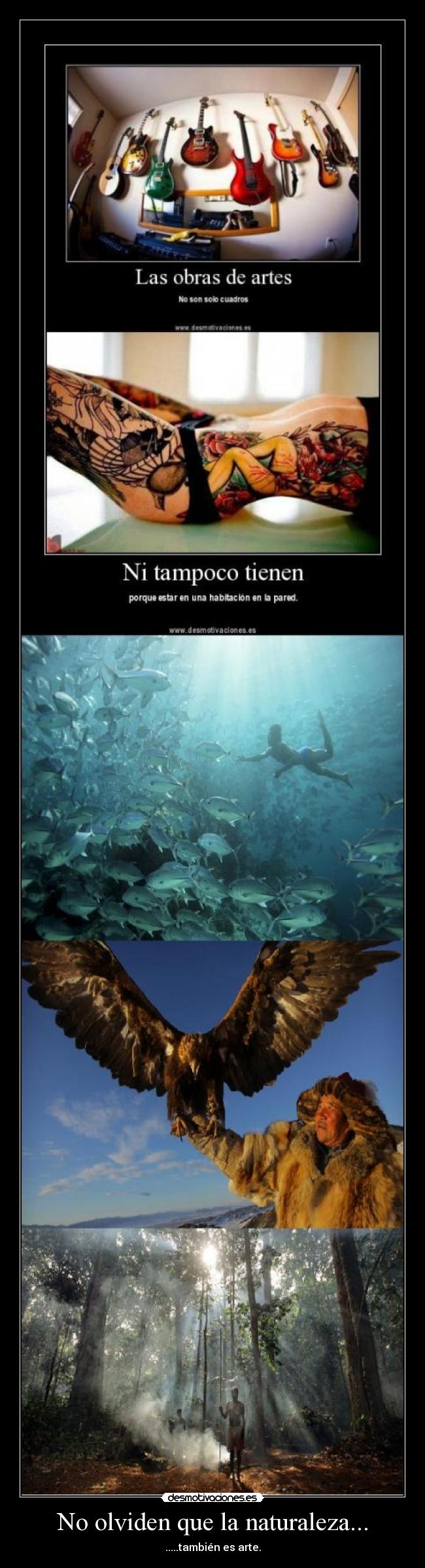 No olviden que la naturaleza... -