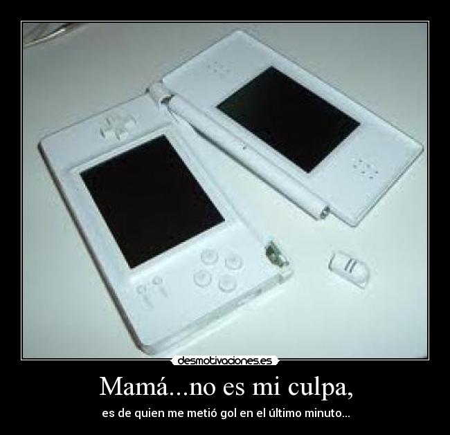 Mamá...no es mi culpa, -