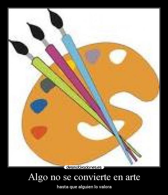 Algo no se convierte en arte - 