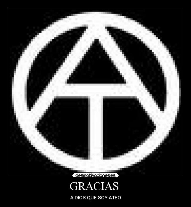 GRACIAS - A DIOS QUE SOY ATEO