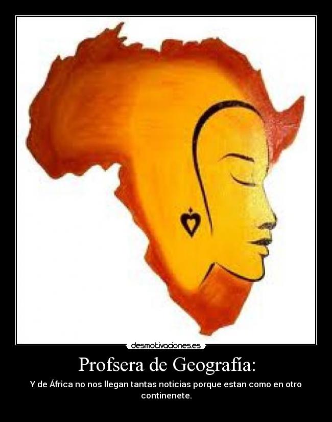 carteles profesora geografia africa otro continente desmotivaciones