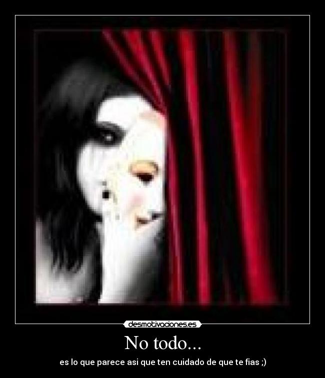 No todo... - es lo que parece asi que ten cuidado de que te fias ;)