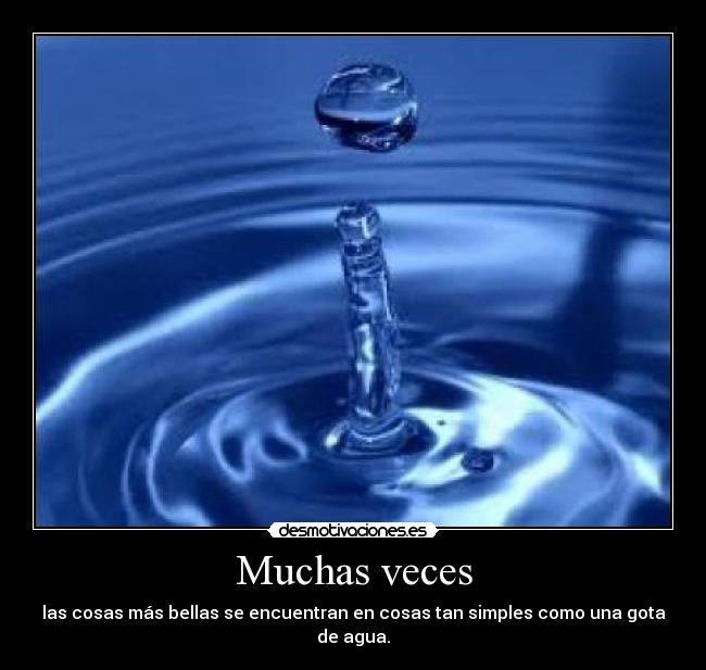 Muchas veces - las cosas más bellas se encuentran en cosas tan simples como una gota de agua.