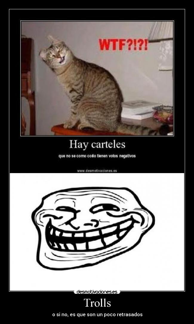 Trolls - o si no, es que son un poco retrasados