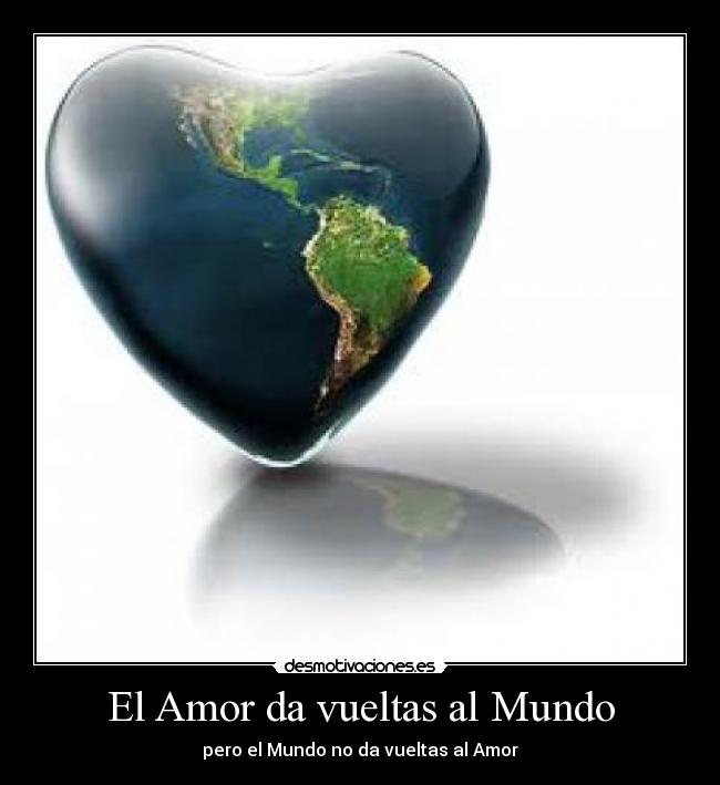 El Amor da vueltas al Mundo -